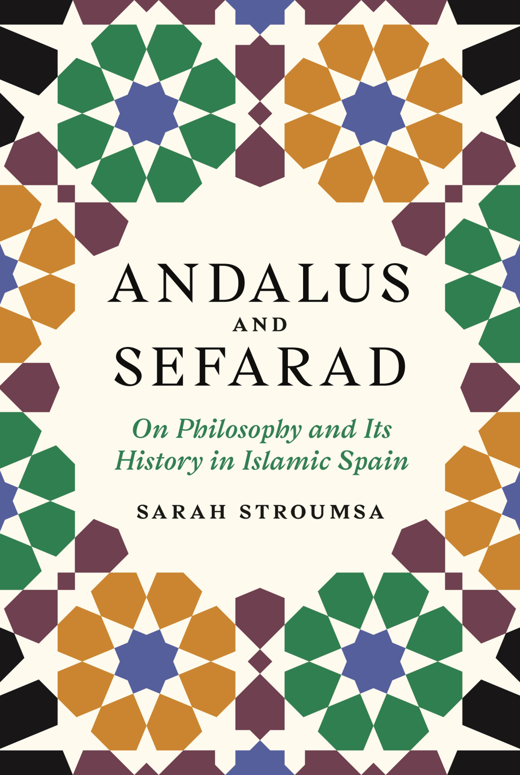 Andalus and Sefarad On Philosophy and Its History in Islamic Spain