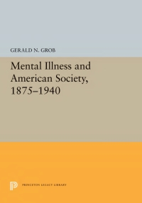 Omslagafbeelding: Mental Illness and American Society, 1875-1940 9780691083322