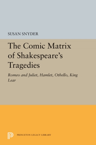 Immagine di copertina: The Comic Matrix of Shakespeare's Tragedies 9780691064048