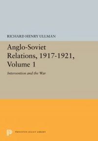 Cover image: Anglo-Soviet Relations, 1917-1921, Volume 1 9780691056241