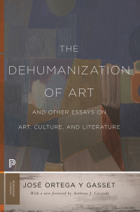 Titelbild: The Dehumanization of Art and Other Essays on Art, Culture, and Literature 9780691197210