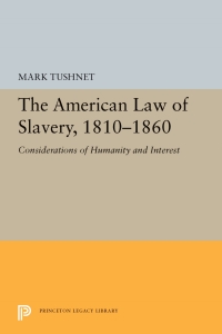 Cover image: The American Law of Slavery, 1810-1860 9780691101040
