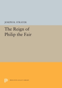 表紙画像: The Reign of Philip the Fair 9780691657134