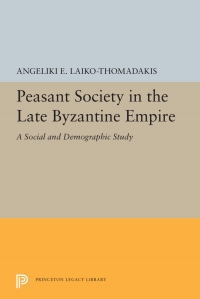 Imagen de portada: Peasant Society in the Late Byzantine Empire 9780691052526