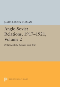 Cover image: Anglo-Soviet Relations, 1917-1921, Volume 2 9780691056043