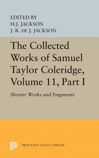 صورة الغلاف: The Collected Works of Samuel Taylor Coleridge, Volume 11 9780691655871