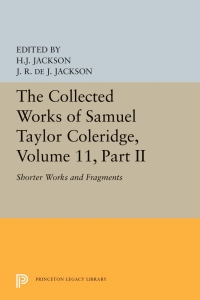 Cover image: The Collected Works of Samuel Taylor Coleridge, Volume 11 9780691627885
