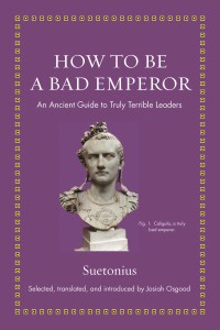 Cover image: How to Be a Bad Emperor 9780691193991