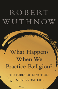 Imagen de portada: What Happens When We Practice Religion? 9780691198583