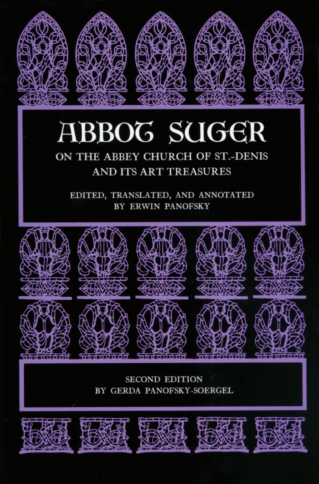 Abbot Suger on the Abbey Church of St. Denis and Its Art Treasures Second Edition 2nd Edition