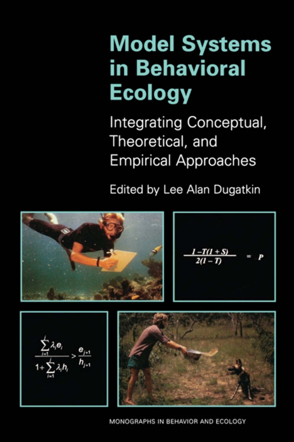 Model Systems in Behavioral Ecology Integrating Conceptual, Theoretical, and Empirical Approaches 1st Edition