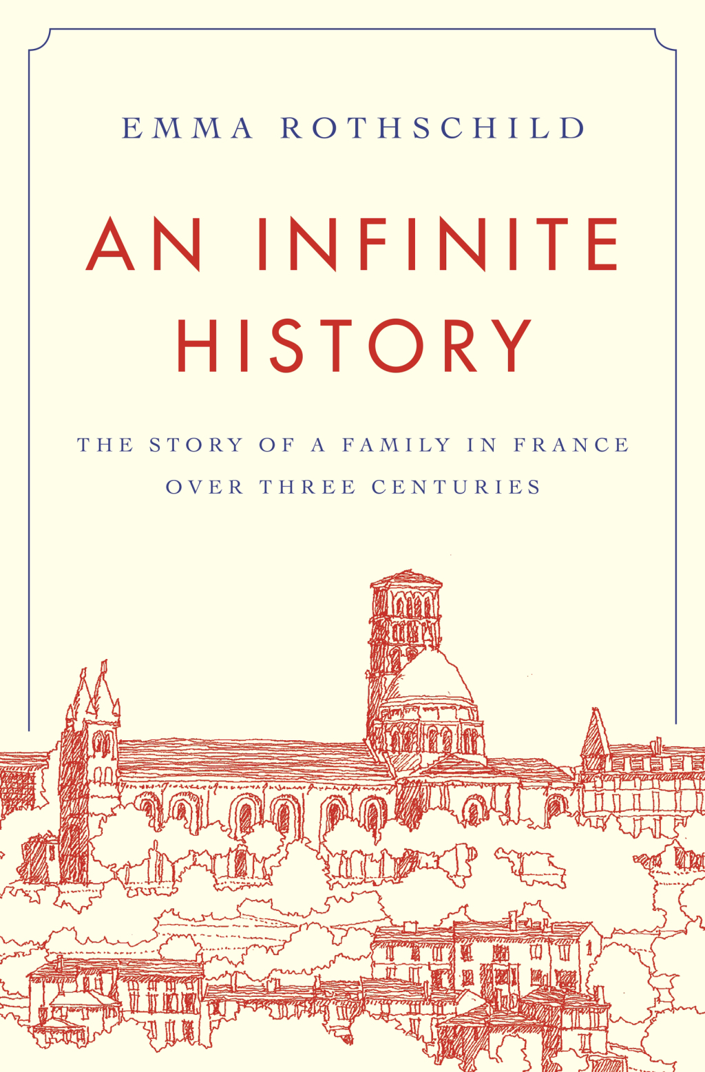 An Infinite History The Story of a Family in France over Three Centuries