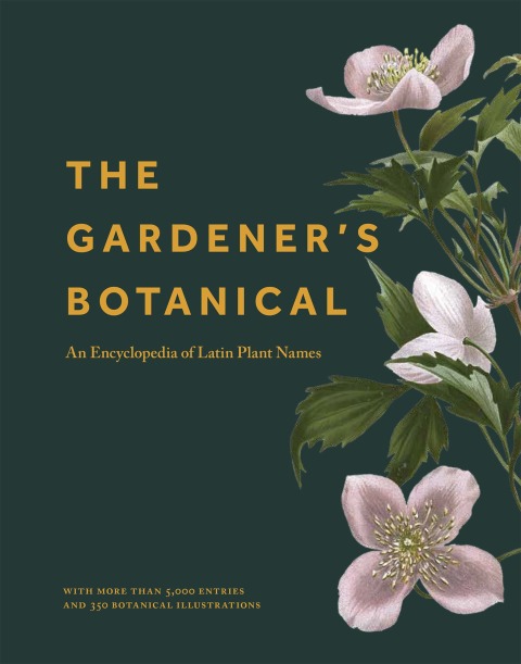 The Gardener's Botanical: An Encyclopedia of Latin Plant Names - with More than 5,000 Entries - FULL INSTANT DOWNLOAD | PDF DOCX EPUB