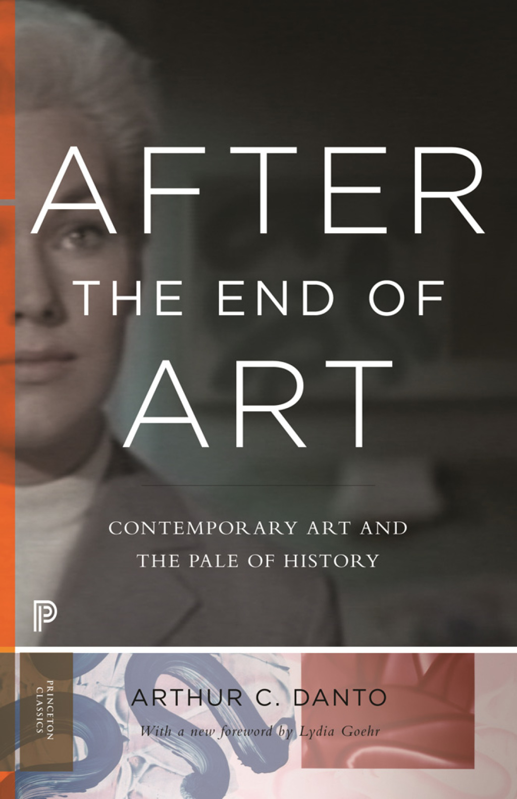 After the End of Art Contemporary Art and the Pale of History – Updated Edition