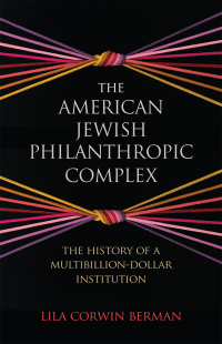 Cover image: The American Jewish Philanthropic Complex 9780691242118
