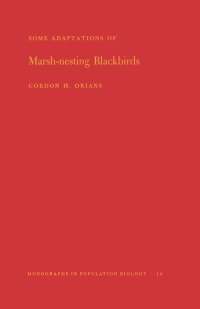 Cover image: Some Adaptations of Marsh-Nesting Blackbirds. (MPB-14), Volume 14 9780691082363