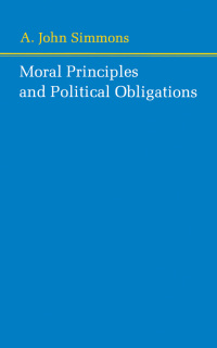 Cover image: Moral Principles and Political Obligations 9780691020198