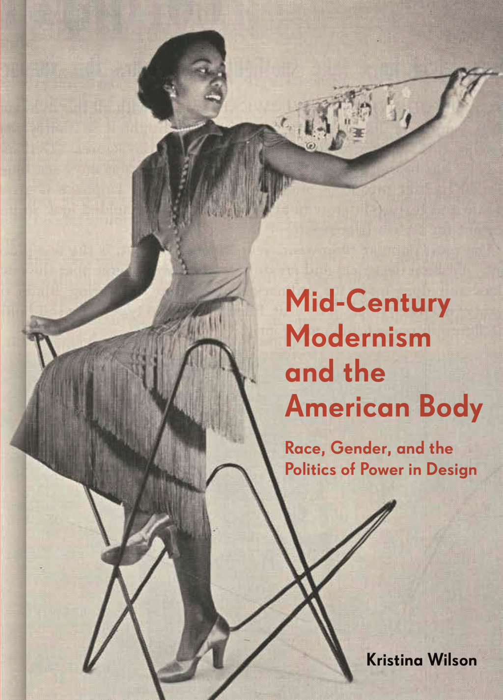 Mid-Century Modernism and the American Body Race, Gender, and the Politics of Power in Design