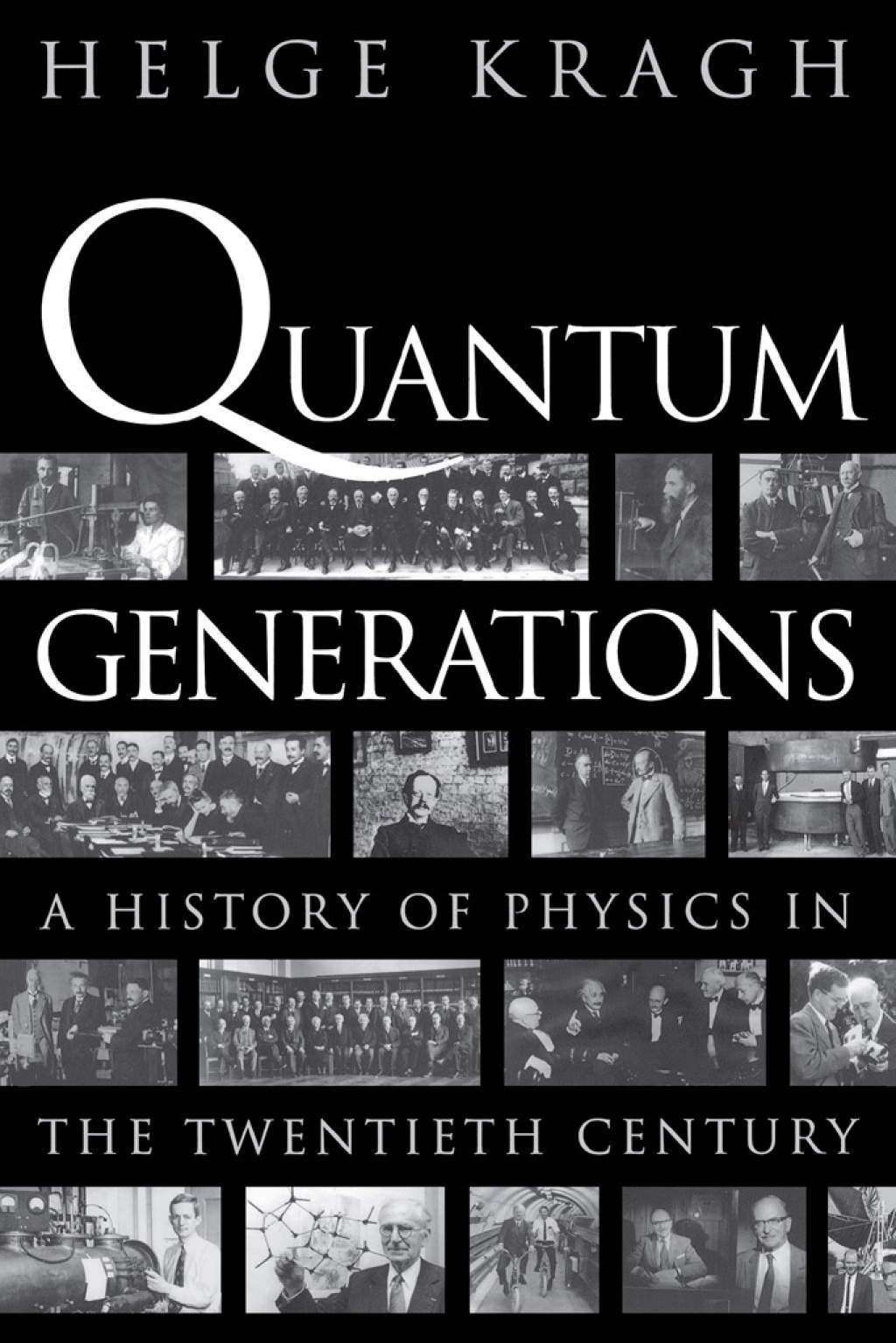 Quantum Generations A History of Physics in the Twentieth Century