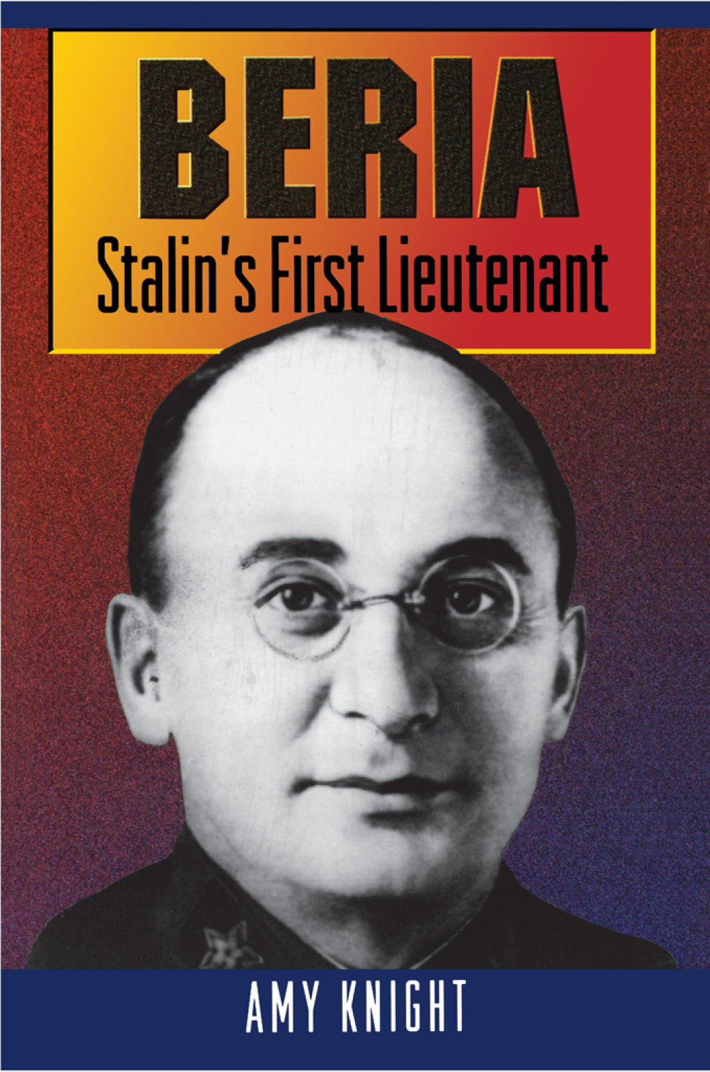 Beria Stalin’s First Lieutenant