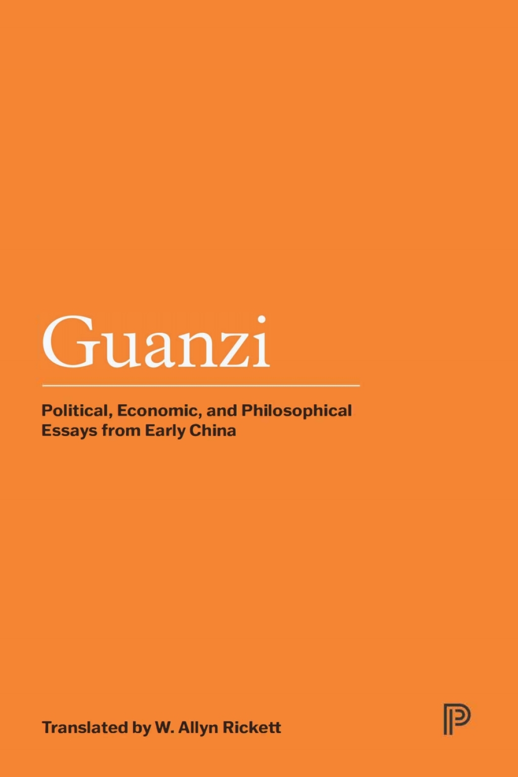 Guanzi Political, Economic, and Philosophical Essays from Early China