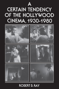 Omslagafbeelding: A Certain Tendency of the Hollywood Cinema, 1930-1980 9780691101743
