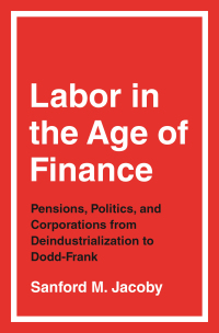 Cover image: Labor in the Age of Finance 9780691217628