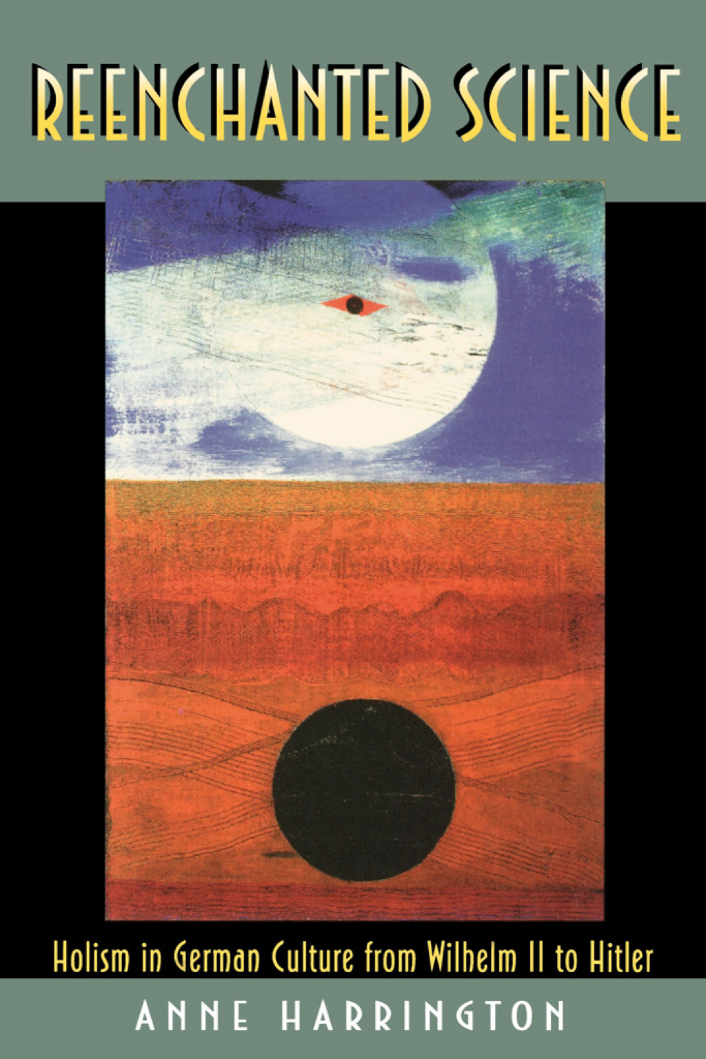 Reenchanted Science Holism in German Culture from Wilhelm II to Hitler