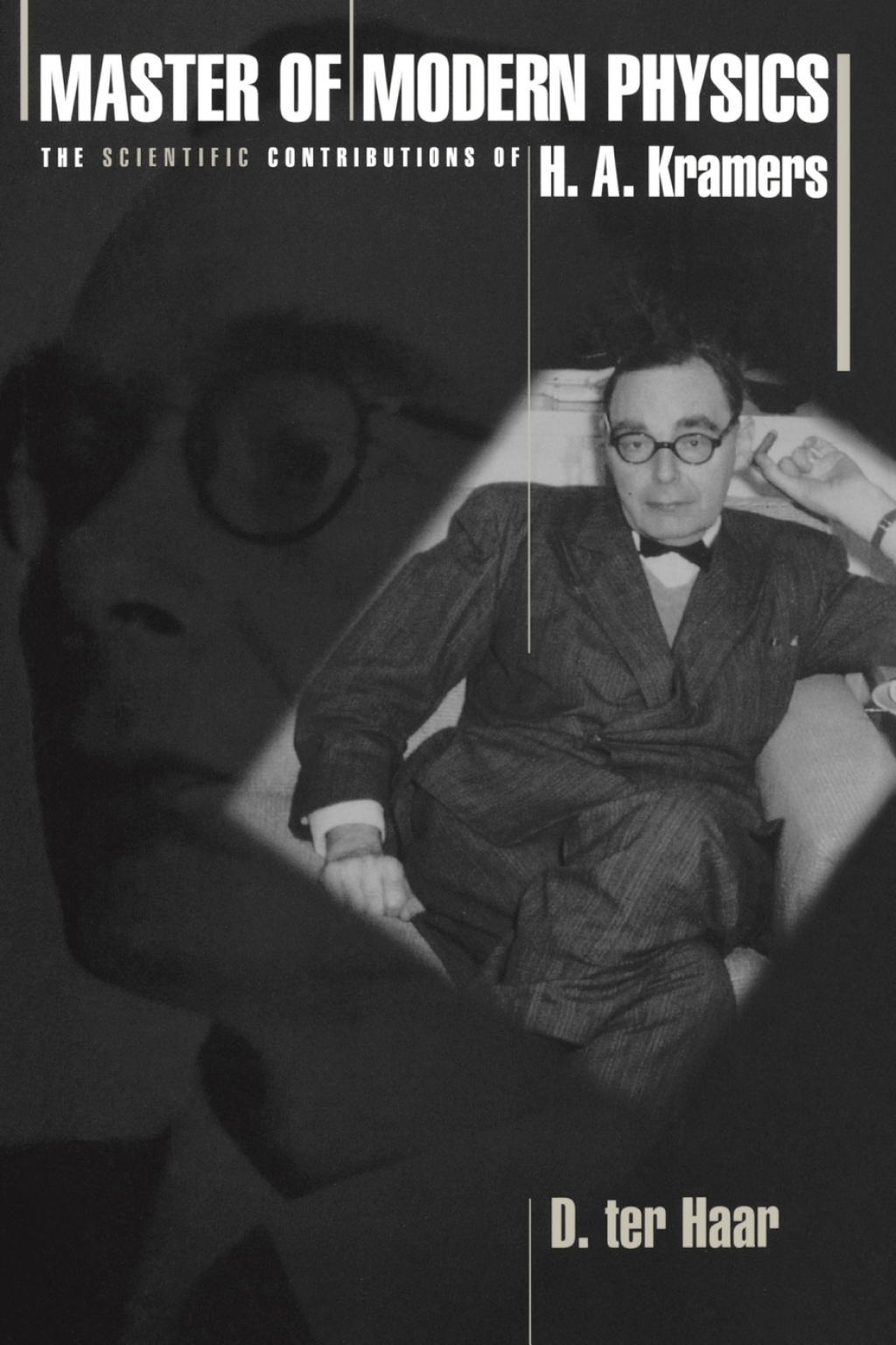 Master of Modern Physics The Scientific Contributions of H. A. Kramers