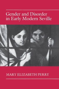Omslagafbeelding: Gender and Disorder in Early Modern Seville 9780691031439