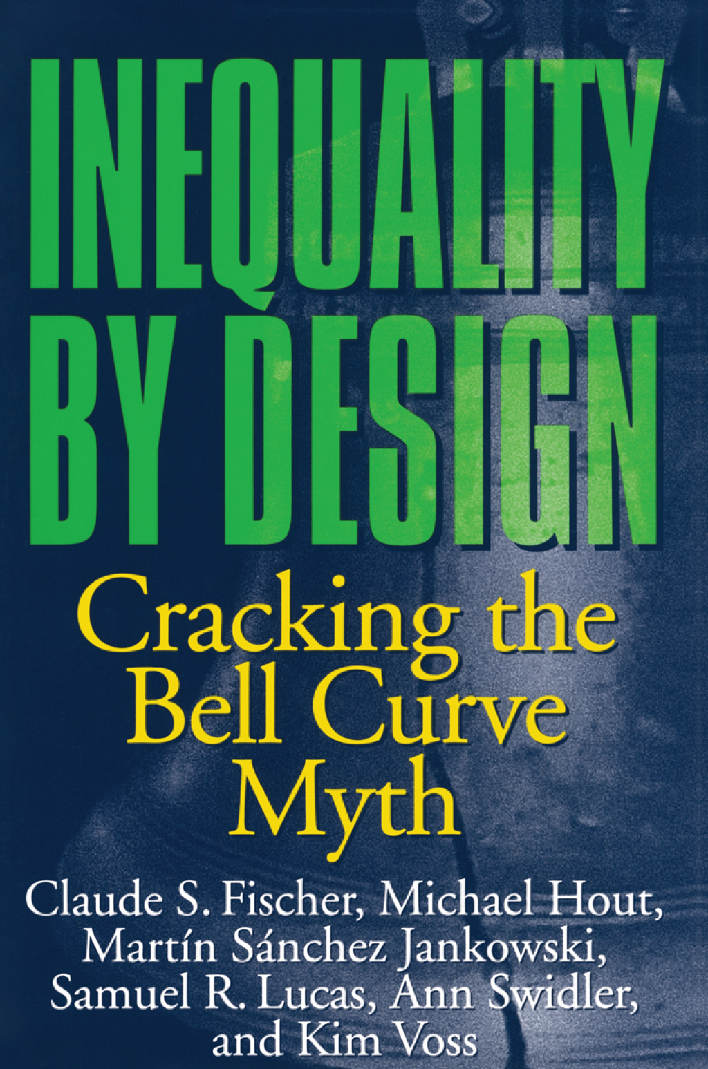 Inequality by Design (eBook) - Claude S. Fischer; Michael Hout; MartÃ­n SÃ¡nchez Jankowski; Samuel R. Lucas; Ann Swidler; Kim Voss,