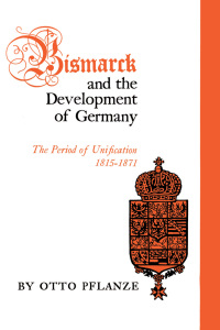 Cover image: Bismarck and the Development of Germany 9780691051062