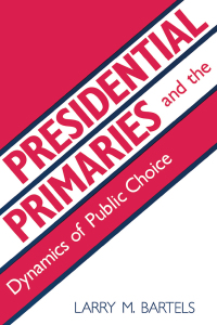 Cover image: Presidential Primaries and the Dynamics of Public Choice 9780691077659