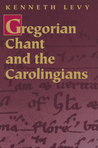 Cover image: Gregorian Chant and the Carolingians 9780691017334