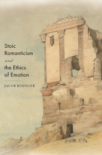 Cover image: Stoic Romanticism and the Ethics of Emotion 9780691203430