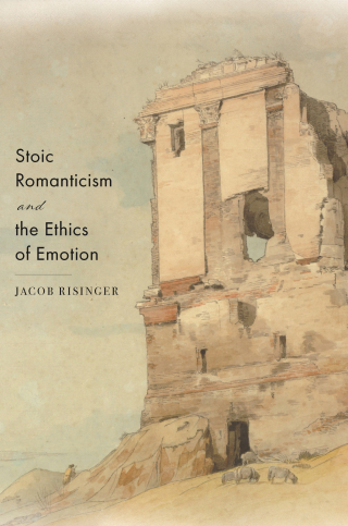 Imagen de portada: Stoic Romanticism and the Ethics of Emotion 9780691203430
