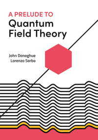 Cover image: A Prelude to Quantum Field Theory 9780691223490