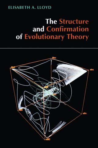 Cover image: The Structure and Confirmation of Evolutionary Theory 9780691000466
