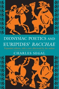 Cover image: Dionysiac Poetics and Euripides' Bacchae 9780691065281