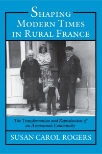 Cover image: Shaping Modern Times in Rural France 9780691028583