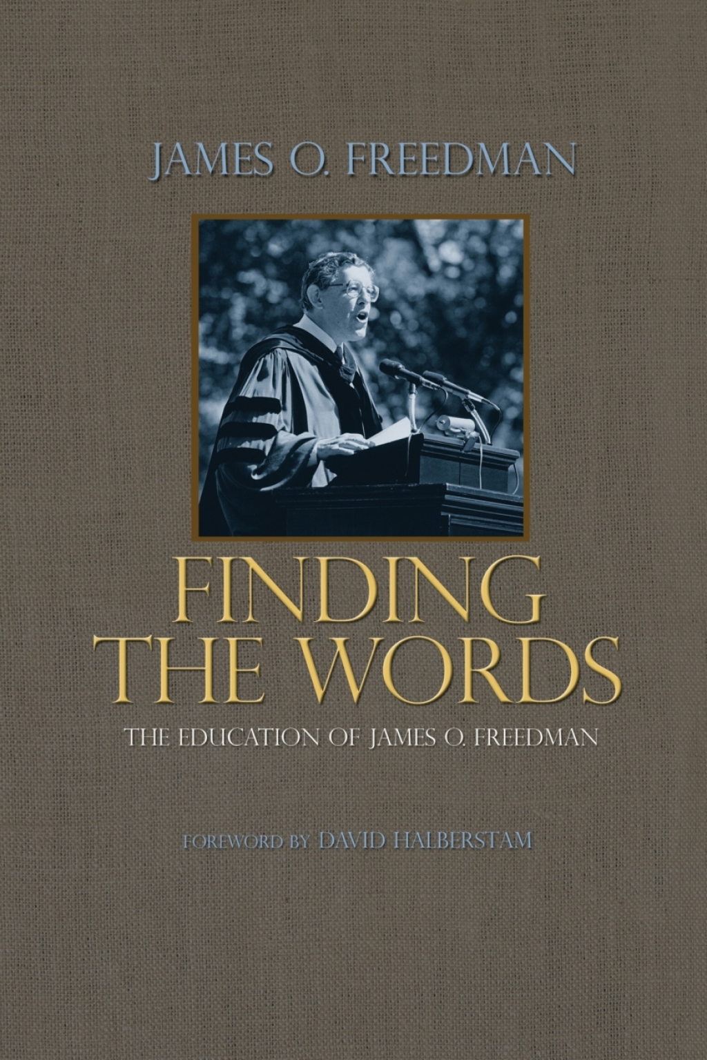 Finding the Words The Education of James O. Freedman