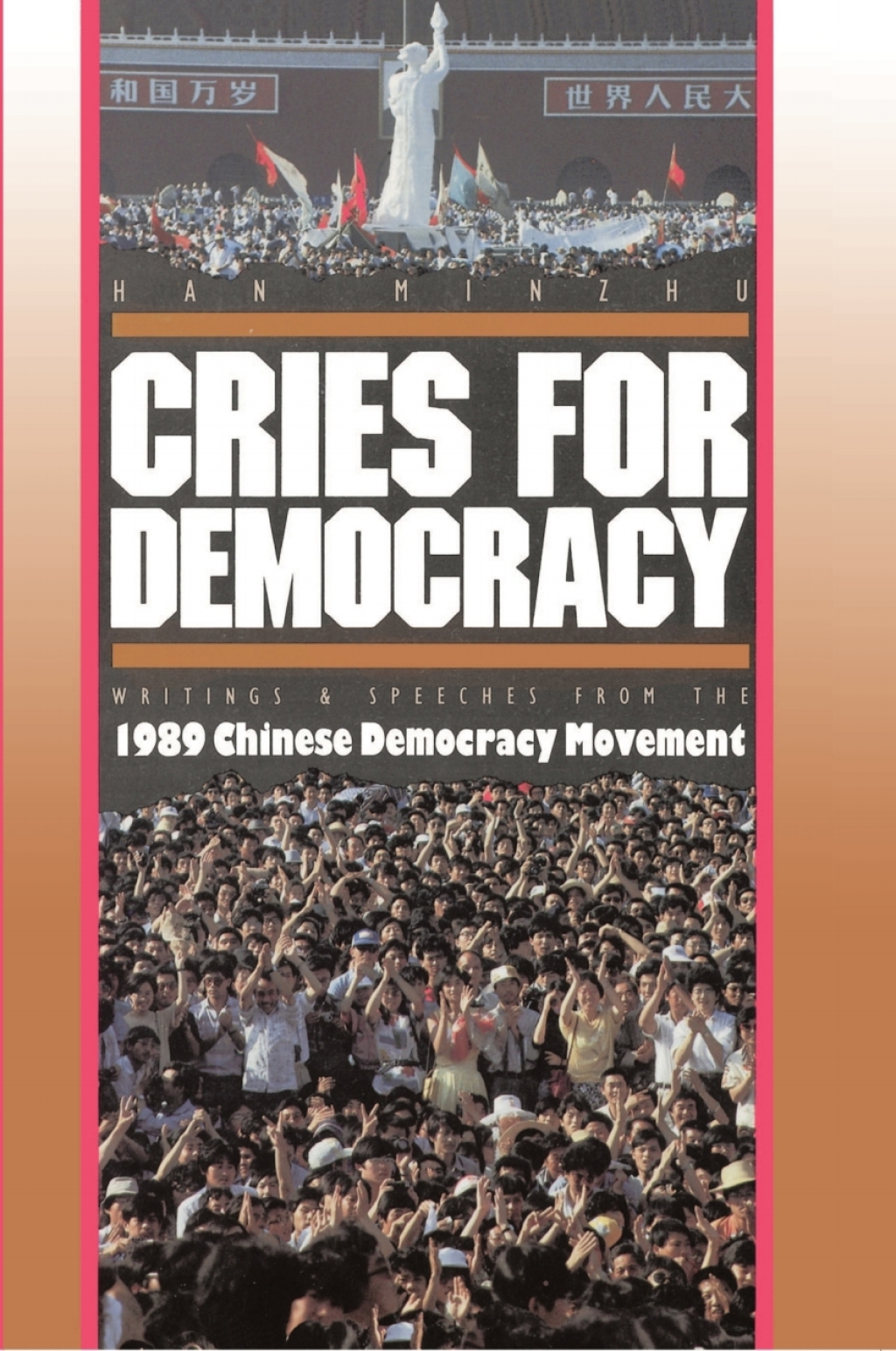 Cries For Democracy Writings and Speeches from the Chinese Democracy Movement