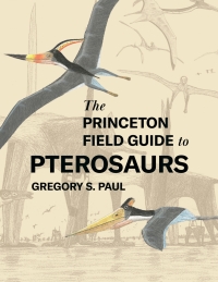Cover image: The Princeton Field Guide to Pterosaurs 9780691180175