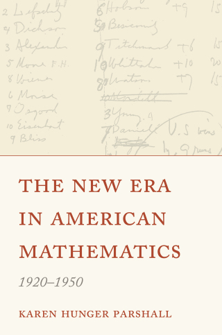 Cover image: The New Era in American Mathematics, 1920–1950 9780691235240