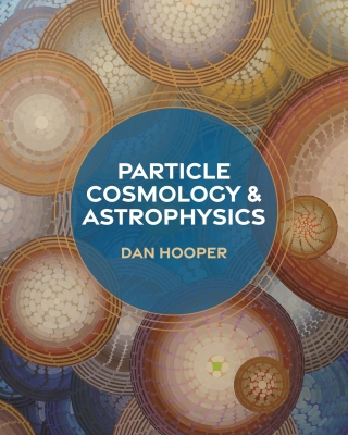 Cover image: Particle Cosmology and Astrophysics 1st edition 9780691235042