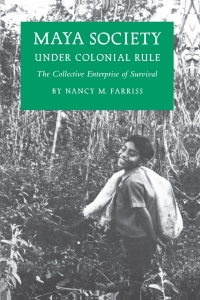 Cover image: Maya Society under Colonial Rule 9780691076683