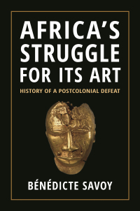 Cover image: Africa’s Struggle for Its Art 9780691264912
