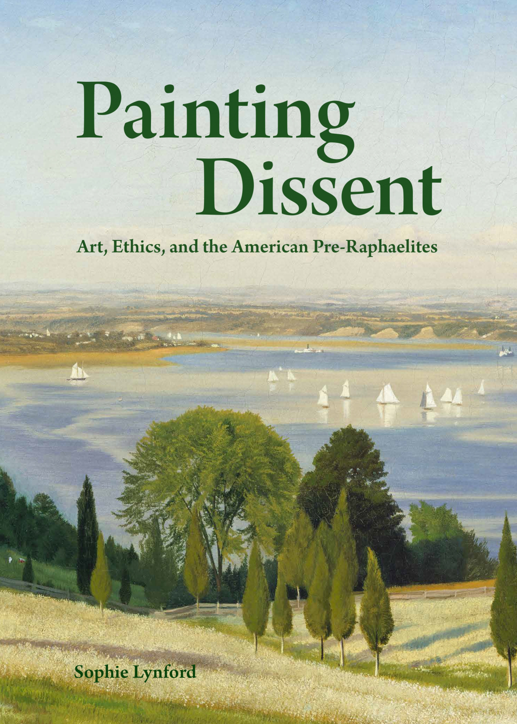 Painting Dissent Art, Ethics, and the American Pre-Raphaelites