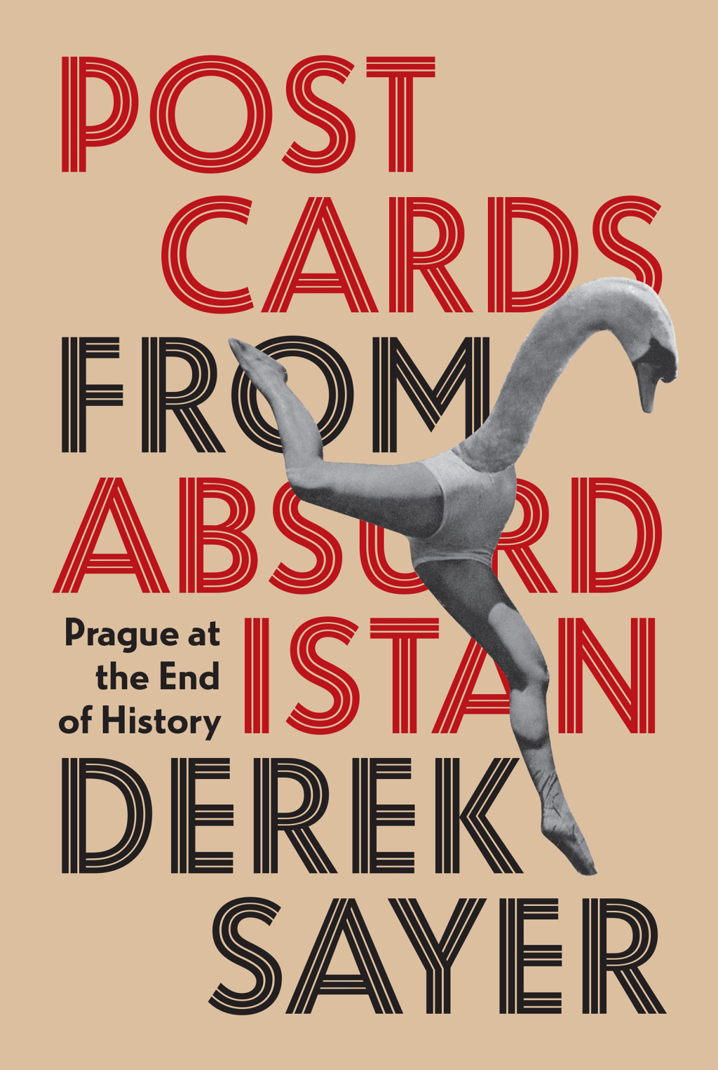 Postcards from Absurdistan Prague at the End of History
