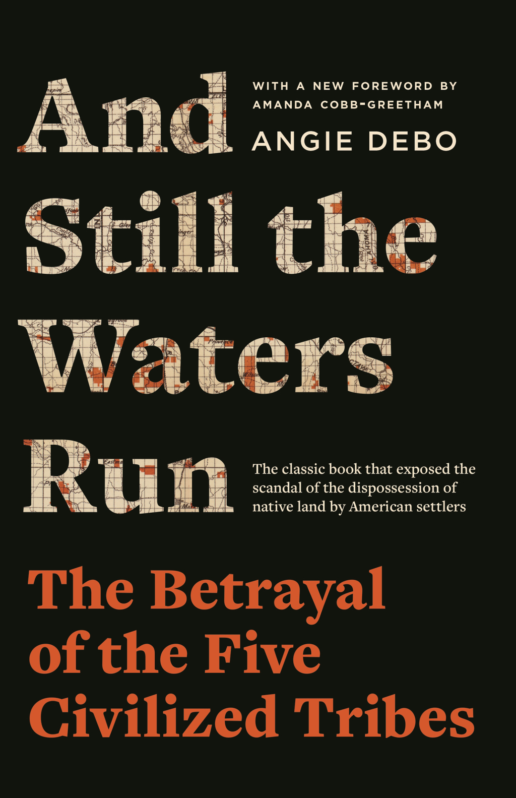 And Still the Waters Run The Betrayal of the Five Civilized Tribes